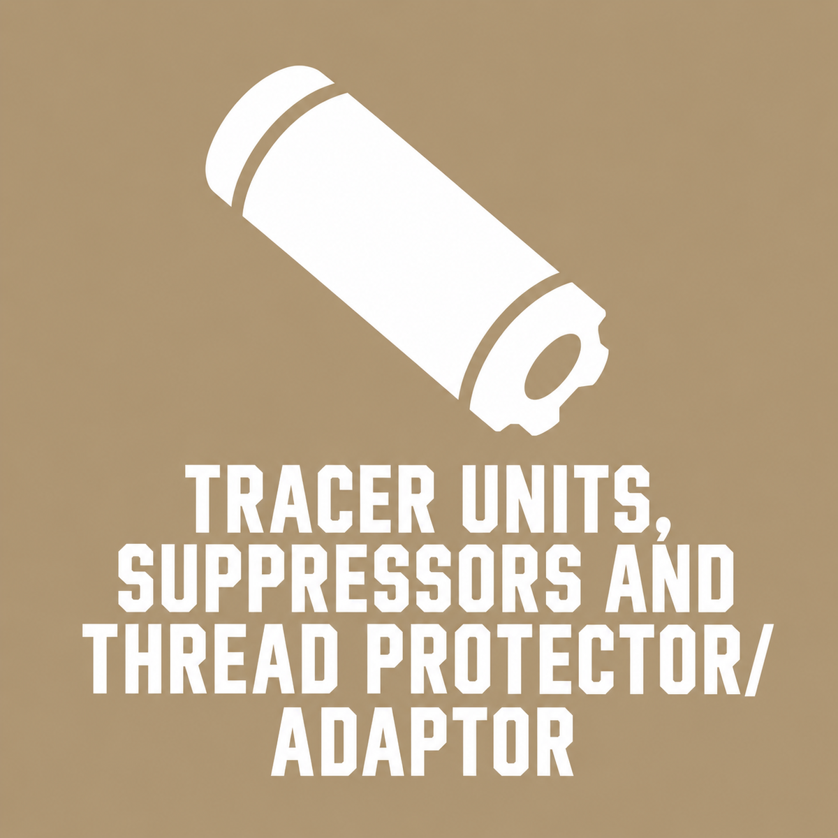 Tracer Units, Suppressors and Thread Protector/ Adaptor